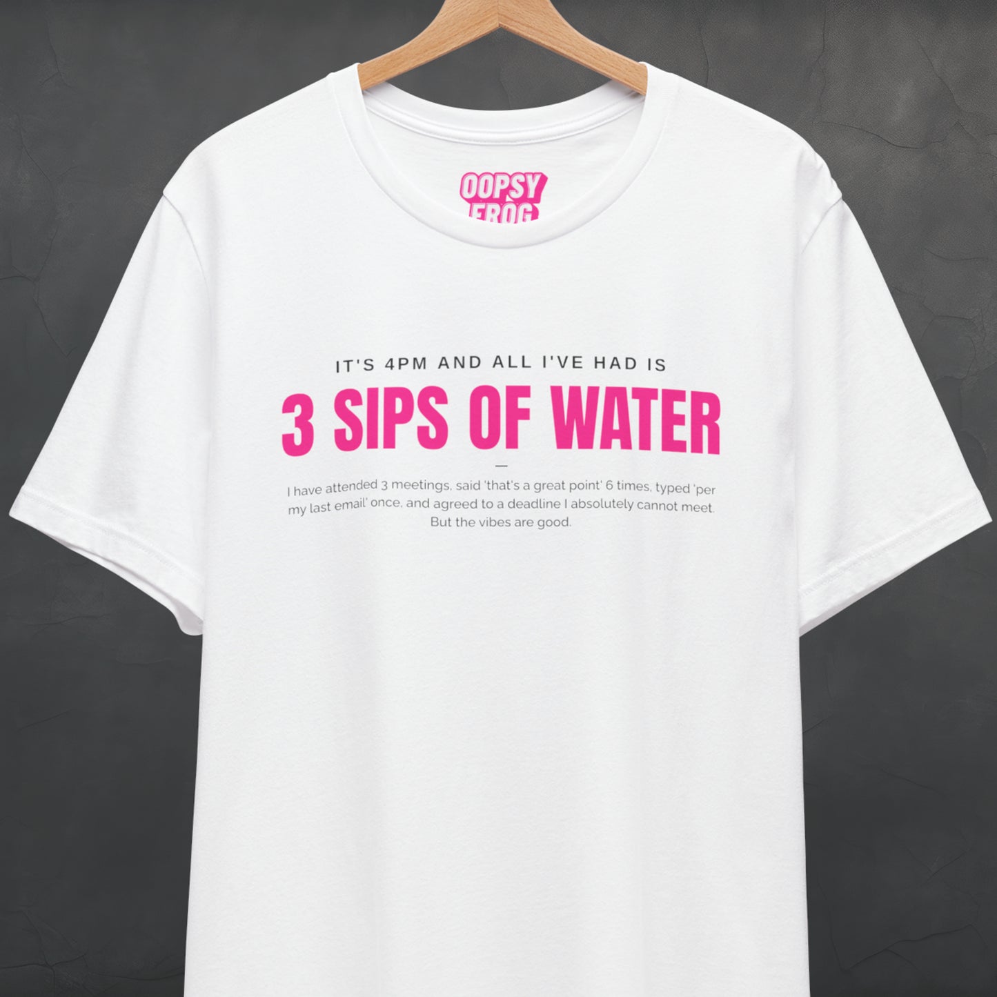 3 Sips of Water Tee