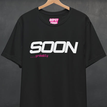 Soon… Probably Tee