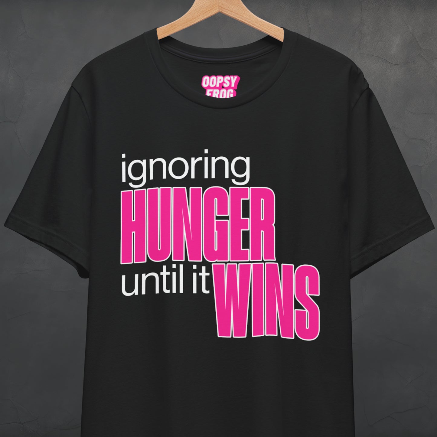 Ignoring Hunger Until It Wins Tee