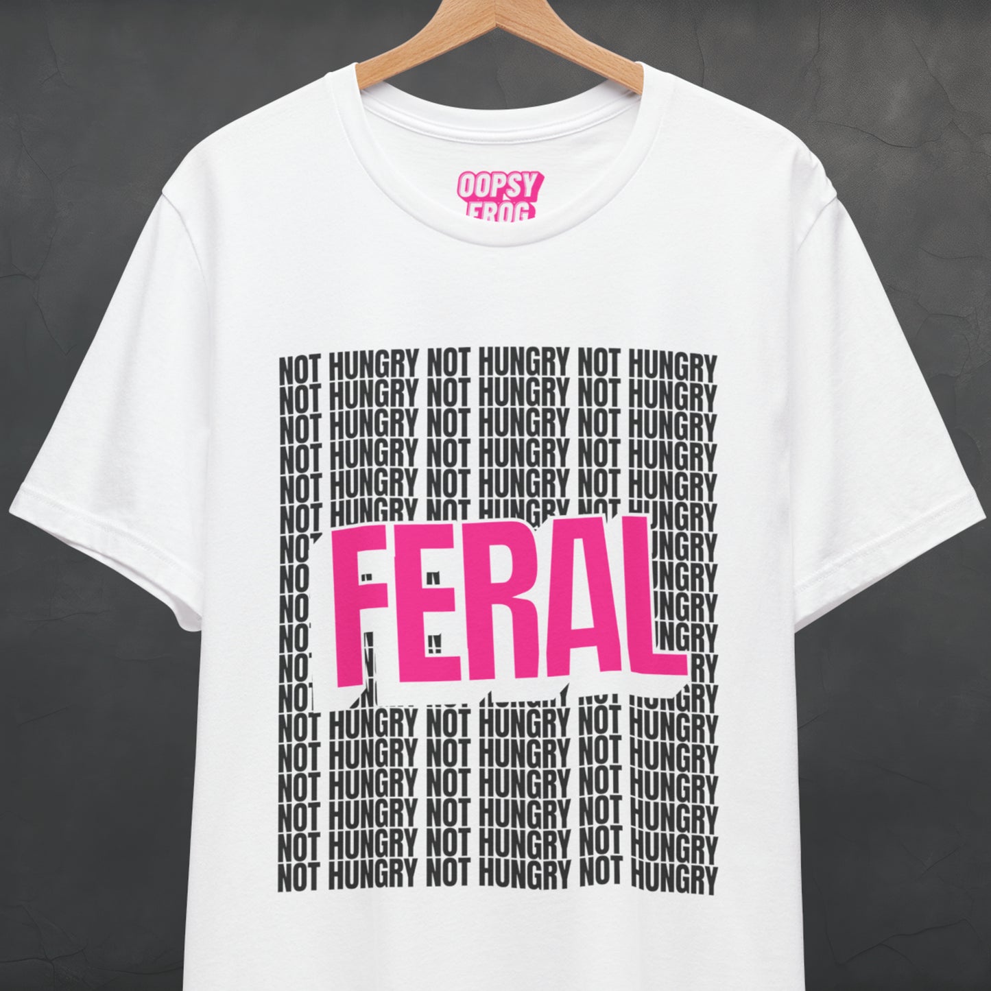 Not Hungry, Just Feral Tee