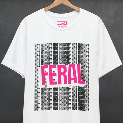 Not Hungry, Just Feral Tee
