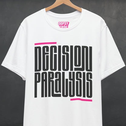 Decision Paralysis Tee (Script)