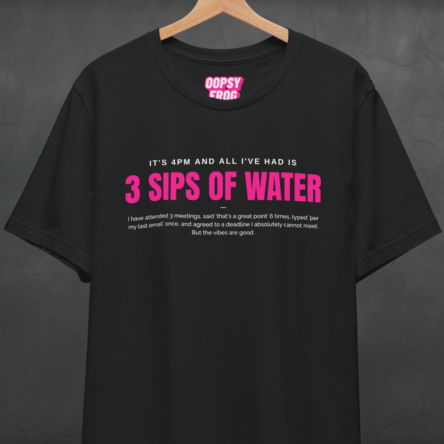 3 Sips of Water Tee